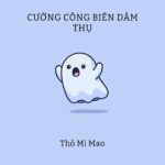 [Dm/Edited/Thô Tục] Cường Công Biến Dâm Thụ.