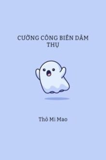 [Dm/Edited/Thô Tục] Cường Công Biến Dâm Thụ.