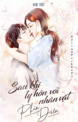 《Full – Nữ Phụ》Sau Khi Ly Hôn Với Nhân Vật Phản Diện – Mộc Yêu Nhiêu Poster