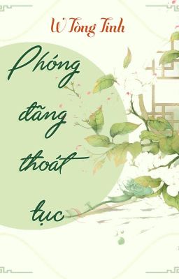[Hoàn][Đm] Phóng Đãng Thoát Tục