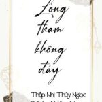 [Hoàn] Lòng Tham Không Đáy