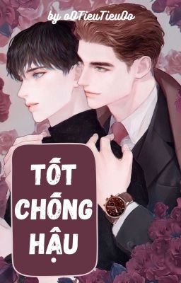 [Đm/Song Tính/H] Tốt Chống Hậu