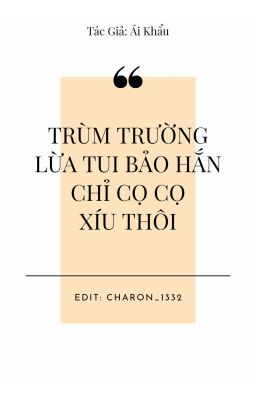 [ Done – Đam Mỹ/Thô Tục] Trùm Trường Lừa Tui Bảo Hắn Chỉ Cọ Cọ Xíu Thôi.