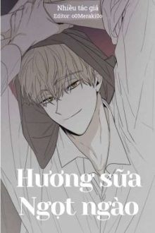 [Edit-Đm-🔞] Hương Sữa Ngọt Ngào