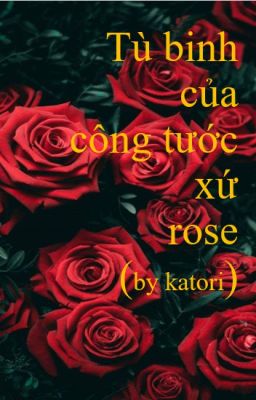 [Abo/ Giam Cầm/Cao H ] Tù Binh Của Công Tước Xứ Rose
