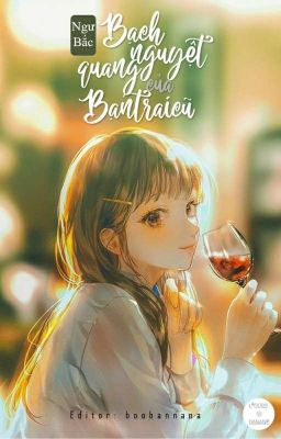 《Hoàn – Caoh》Bạch Nguyệt Quang Của Bạn Trai Cũ – Ngư Bắc Poster