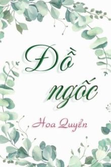 [Hoàn][Đm] Đồ Ngốc