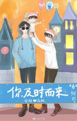 Ngươi Kịp Thời Mà Đến