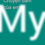 Chuyện Dâm Của Em