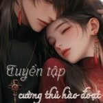 Tuyển Tập Cường Thủ Hào Đoạt (H+)