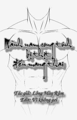 [Hoàn] Mãnh Nam Song Tính Bị Thịt Đến Mang Thai (Đam Mỹ – Edit)