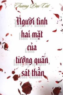 [Hoàn][Đm] Người Tình Hai Mặt Của Tướng Quân Sát Thần