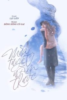 [Hoàn] Mùa Tuyết Năm Trước – Lật Liên