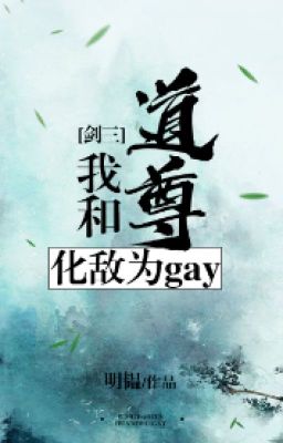 Ta Và Đạo Tôn Hóa Địch Thành Gay
