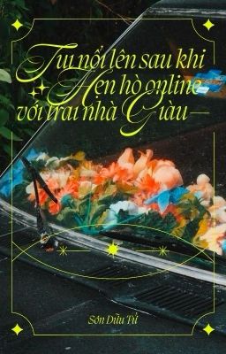 [Đm] Tui Nổi Lên Sau Khi Hẹn Hò Online Với Trai Nhà Giàu – Sơn Dữu Tử