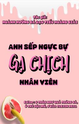 [Đam Mỹ/Cao H/Tục Zl] Anh Sếp Ngực Bự Gạ Chịch Nhân Viên.