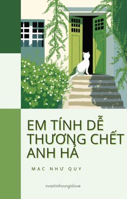 [Đm/Og] [1-194] Em Tính Dễ Thương Chết Anh Hả? – Mạc Như Quy