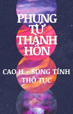 [Hoàn][Caoh/Song Tính/Thô Tục] Phụng Tử Thành Hôn
