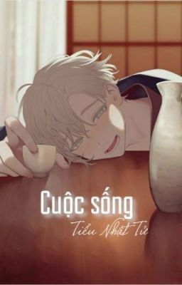 [Edit/Hoàn] Cuộc Sống