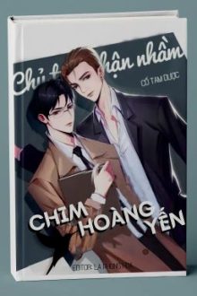 [Đm/ Edit] Chủ Tịch Nhận Nhầm Chim Hoàng Yến