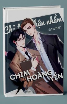 [Đm/ Edit] Chủ Tịch Nhận Nhầm Chim Hoàng Yến