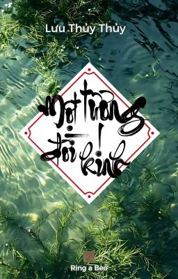 [Đm] Một Đời Tương Kính – Lưu Thuỷ Thuỷ