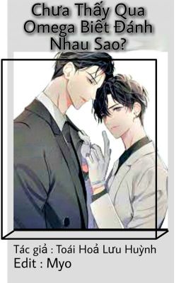 [Abo] Chưa Thấy Qua Omega Biết Đánh Nhau Sao?