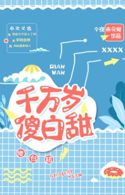 Ngốc Bạch Ngọt Ngàn Vạn Tuổi