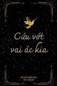 [Edit – Hoàn] Cứu Vớt Vai Ác Kia (Xuyên Nhanh)