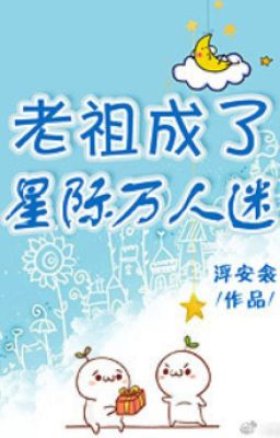 Lão Tổ Thành Tinh Tế Vạn Người Mê