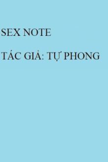 S3x Note – Tác Giả: Tự Phong