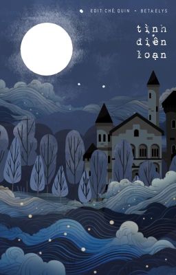 Lưỡng Tính • Thô Tục • Tình Điên Loạn [End]