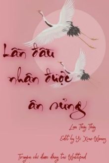 [Hoàn] Lần Đầu Nhận Được Ân Sủng