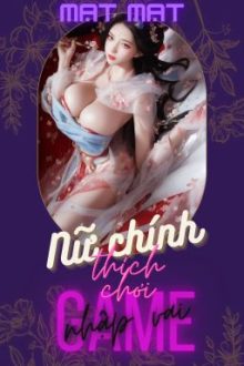 (H++)  Nữ Chính Thích Chơi Game Nhập Vai – Mạt Mạt