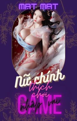 (H++)  Nữ Chính Thích Chơi Game Nhập Vai – Mạt Mạt