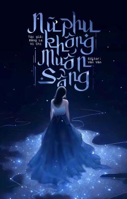 [End] Nữ Phụ Không Muốn Sống- Đằng La Vi Chi