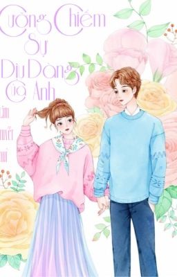 [Cao H] Cưỡng Chiếm Sự Dịu Dàng Của Anh (Full)- Lâm Tuyết Nhi.