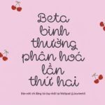 [Edit Hoàn-Abo] Beta Bình Thường Phân Hóa Lần Thứ Hai