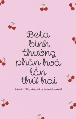 [Edit Hoàn-Abo] Beta Bình Thường Phân Hóa Lần Thứ Hai