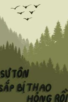 [Reup] Sư Tôn Sắp Bị Thao Hỏng Rồi !