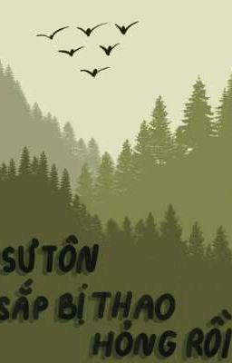 [Reup] Sư Tôn Sắp Bị Thao Hỏng Rồi !