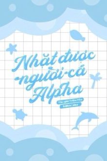 [Đm/Edit] Nhặt Được Người Cá Alpha – Triệu Yên