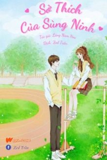 [Hoàn] Sở Thích Của Sùng Ninh (3S, 1V1, Cao H) – Lãng Nam Hoa