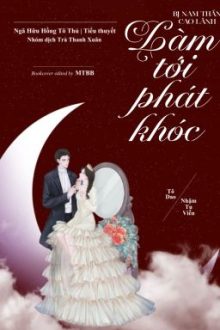 [Edit/Hoàn] Bị Nam Thần Cao Lãnh “Làm” Tới Phát Khóc (1V1) – Ngã Hữu Hồng Tô Thủ