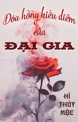 [Đm] Đóa Hồng Kiều Diễm Của Đại Gia