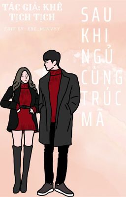 Sau Khi Ngủ Cùng Trúc Mã  – Khê Tịch Tịch