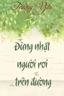 [Hoàn][Đm] Đừng Nhặt Người Rơi Trên Đường