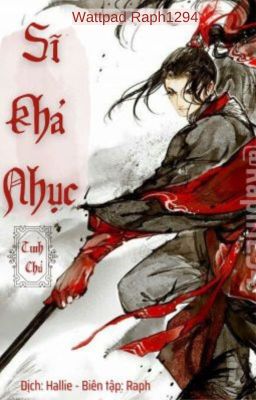 [Dịch | Stv] Sĩ Khả Nhục (18+)