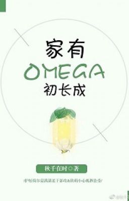 Nhà Có Omega Sắp Trưởng Thành