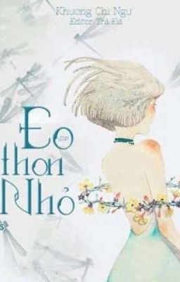 Eo Thon Nhỏ – Khương Chi Ngư